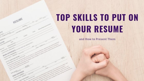 Top Skills to Put on Your Resume and How to Present Them
