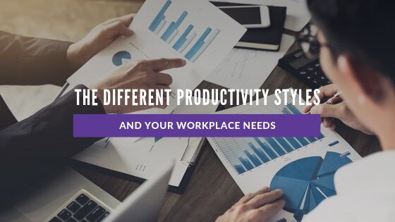 The Different Productivity Styles and Your Workplace Needs